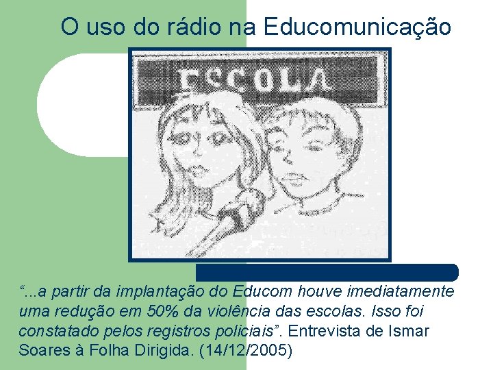 O uso do rádio na Educomunicação “. . . a partir da implantação do