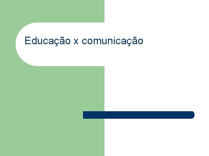 Educação x comunicação 