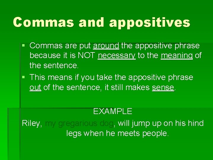 Commas and appositives § Commas are put around the appositive phrase because it is