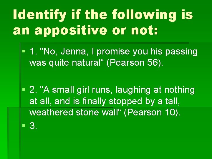 Identify if the following is an appositive or not: § 1. "No, Jenna, I