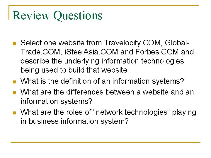 Review Questions n n Select one website from Travelocity. COM, Global. Trade. COM, i.