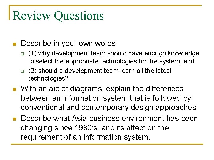 Review Questions n Describe in your own words q q n n (1) why