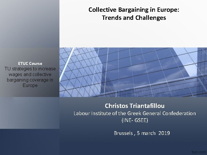 Collective Bargaining in Europe: Trends and Challenges ETUC Course TU strategies to increase wages