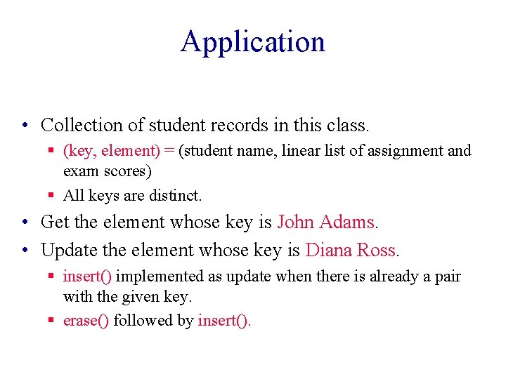 Application • Collection of student records in this class. § (key, element) = (student