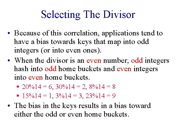 Selecting The Divisor • Because of this correlation, applications tend to have a bias