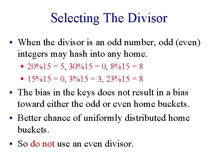 Selecting The Divisor • When the divisor is an odd number, odd (even) integers