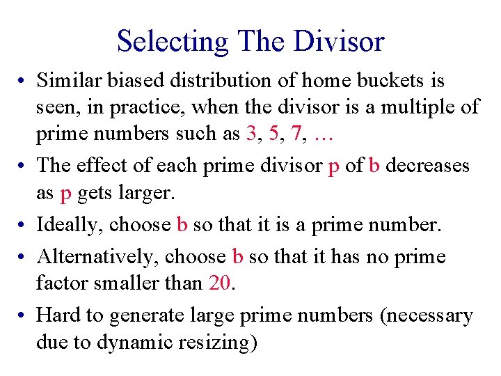 Selecting The Divisor • Similar biased distribution of home buckets is seen, in practice,