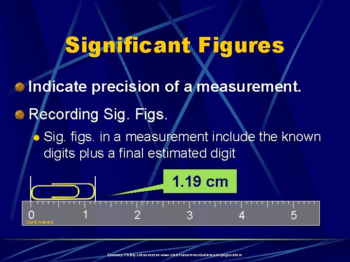 Significant Figures Indicate precision of a measurement. Recording Sig. Figs. l Sig. figs. in