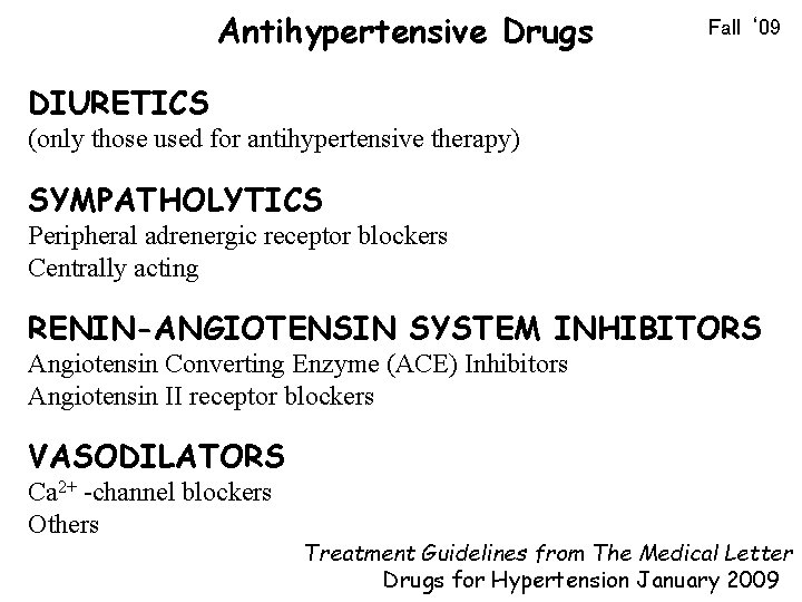 Antihypertensive Drugs Fall ‘ 09 DIURETICS (only those used for antihypertensive therapy) SYMPATHOLYTICS Peripheral