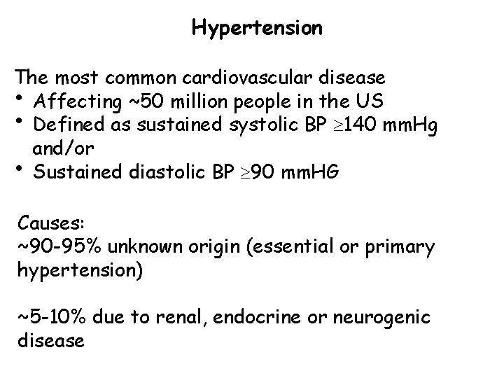 Hypertension The most common cardiovascular disease • Affecting ~50 million people in the US