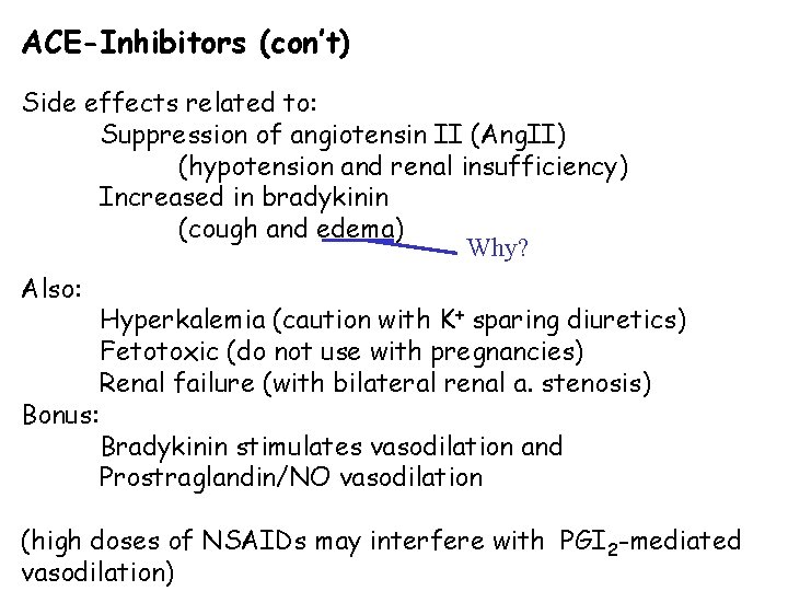 ACE-Inhibitors (con’t) Side effects related to: Suppression of angiotensin II (Ang. II) (hypotension and