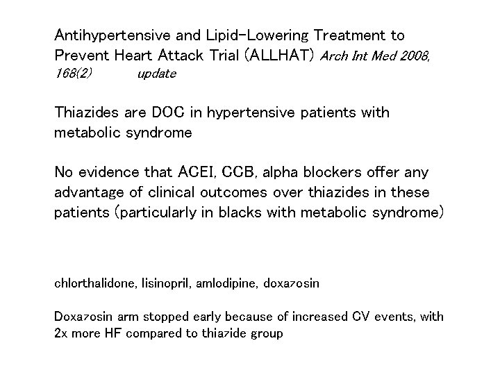 Antihypertensive and Lipid-Lowering Treatment to Prevent Heart Attack Trial (ALLHAT) Arch Int Med 2008,