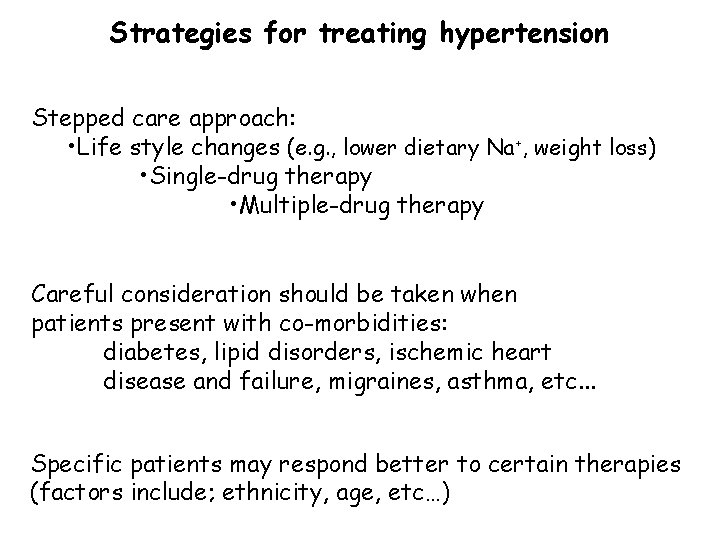 Strategies for treating hypertension Stepped care approach: • Life style changes (e. g. ,