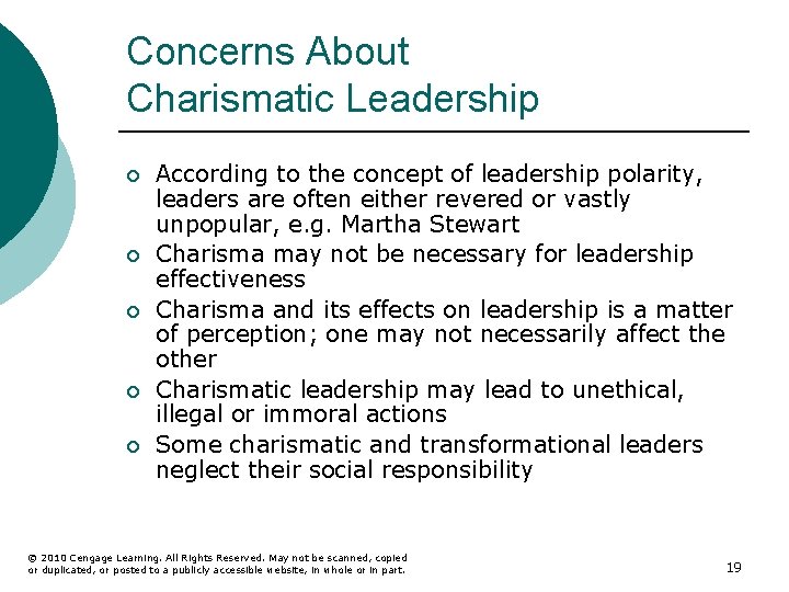 Concerns About Charismatic Leadership ¡ ¡ ¡ According to the concept of leadership polarity,