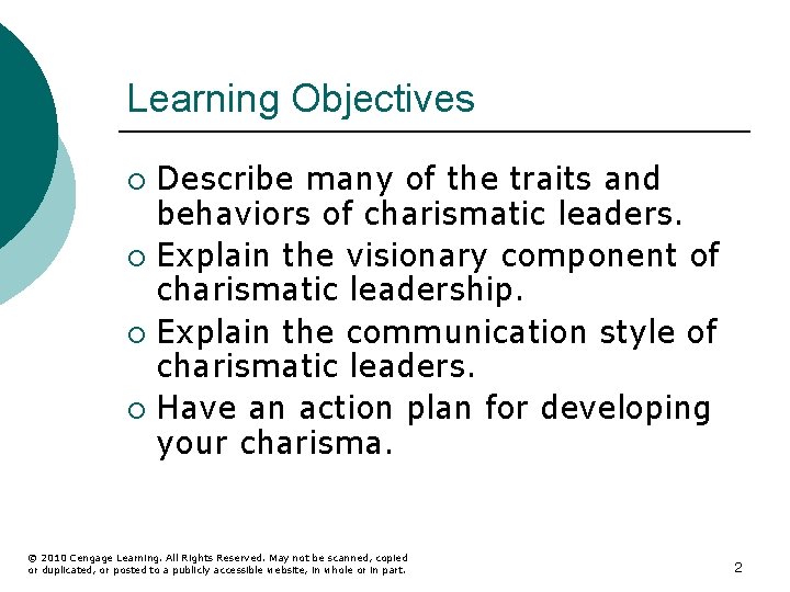 Learning Objectives Describe many of the traits and behaviors of charismatic leaders. ¡ Explain