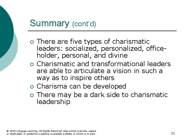 Summary (cont’d) ¡ ¡ There are five types of charismatic leaders: socialized, personalized, officeholder,