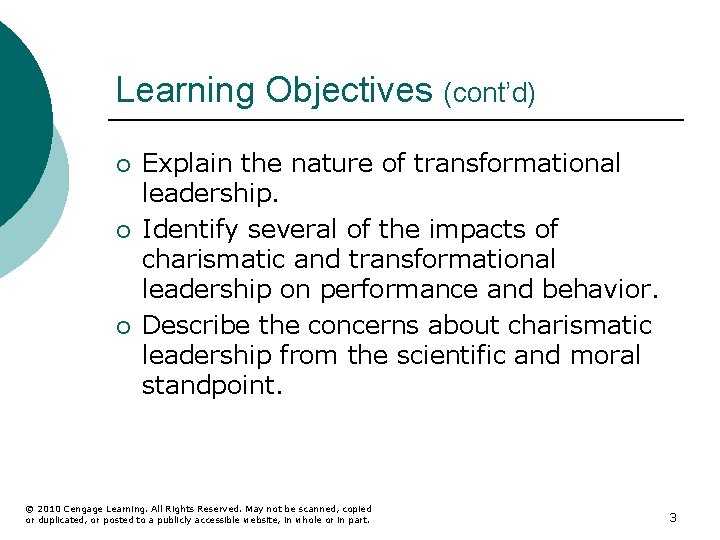 Learning Objectives (cont’d) ¡ ¡ ¡ Explain the nature of transformational leadership. Identify several