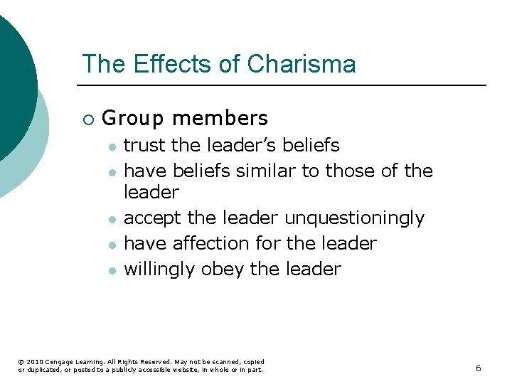 The Effects of Charisma ¡ Group members l l l trust the leader’s beliefs