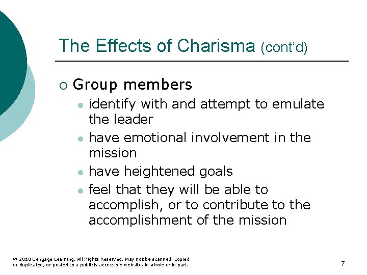 The Effects of Charisma (cont’d) ¡ Group members l l identify with and attempt
