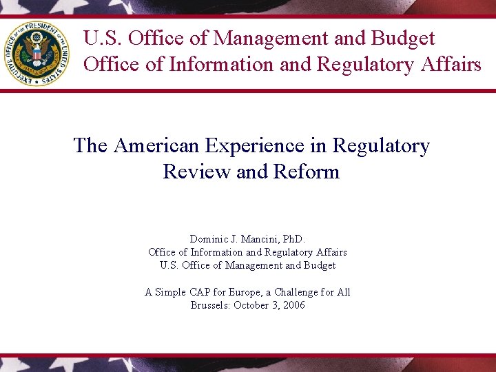 U. S. Office of Management and Budget Office of Information and Regulatory Affairs The