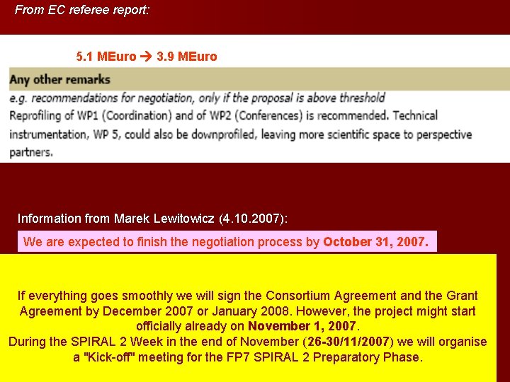 From EC referee report: 5. 1 MEuro 3. 9 MEuro Information from Marek Lewitowicz