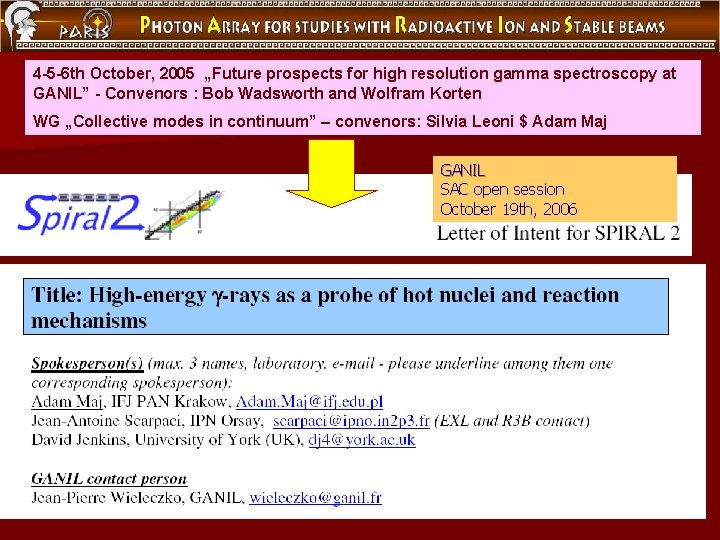 4 -5 -6 th October, 2005 „Future prospects for high resolution gamma spectroscopy at