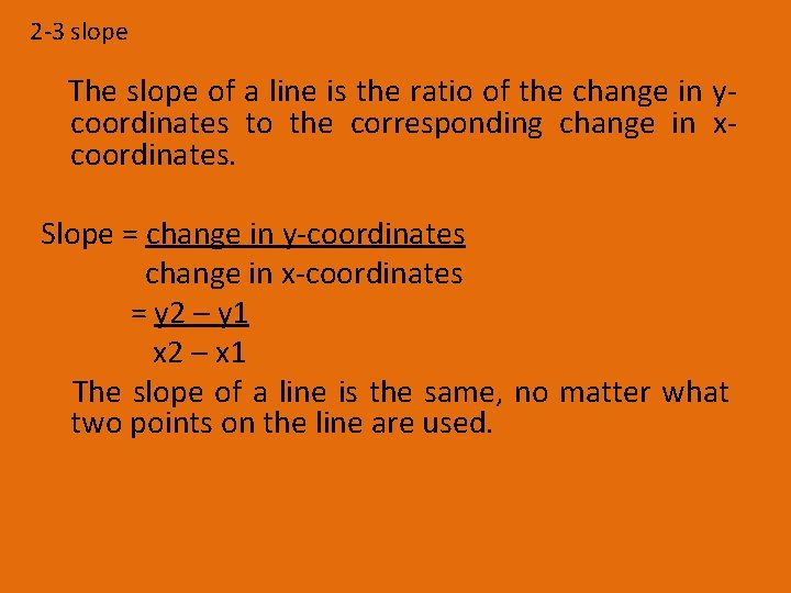 2 -3 slope The slope of a line is the ratio of the change