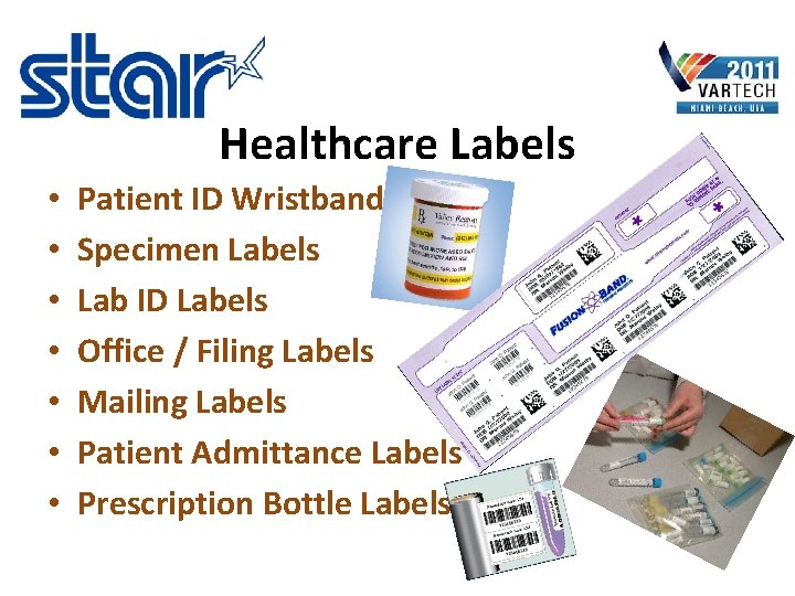 Healthcare Labels • • Patient ID Wristbands Specimen Labels Lab ID Labels Office /