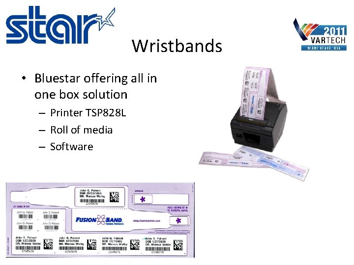 Wristbands • Bluestar offering all in one box solution – Printer TSP 828 L