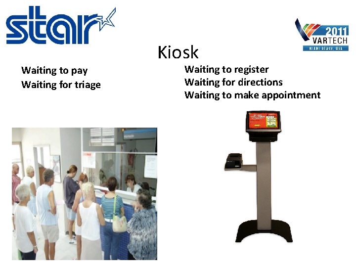 Waiting to pay Waiting for triage Kiosk Waiting to register Waiting for directions Waiting