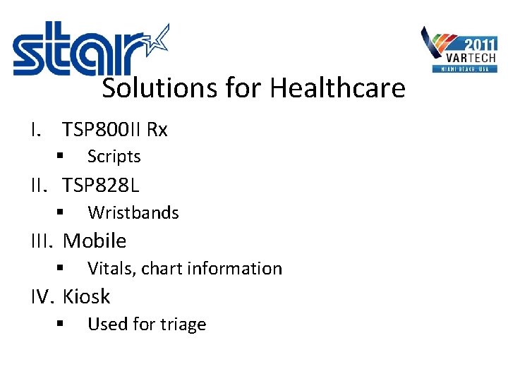 Solutions for Healthcare I. TSP 800 II Rx § Scripts II. TSP 828 L
