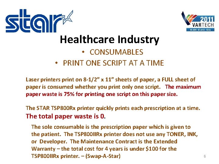 Healthcare Industry • CONSUMABLES • PRINT ONE SCRIPT AT A TIME Laser printers print