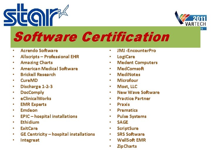 Software Certification • • • • Acrendo Software Allscripts – Professional EHR Amazing Charts