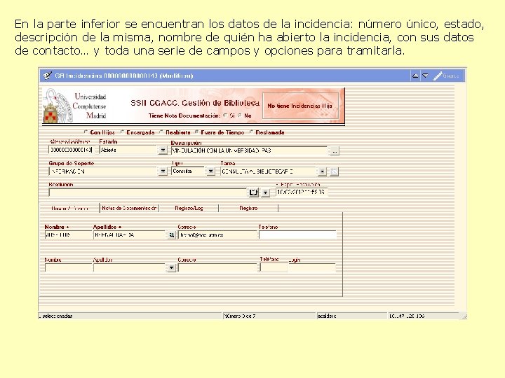 En la parte inferior se encuentran los datos de la incidencia: número único, estado,