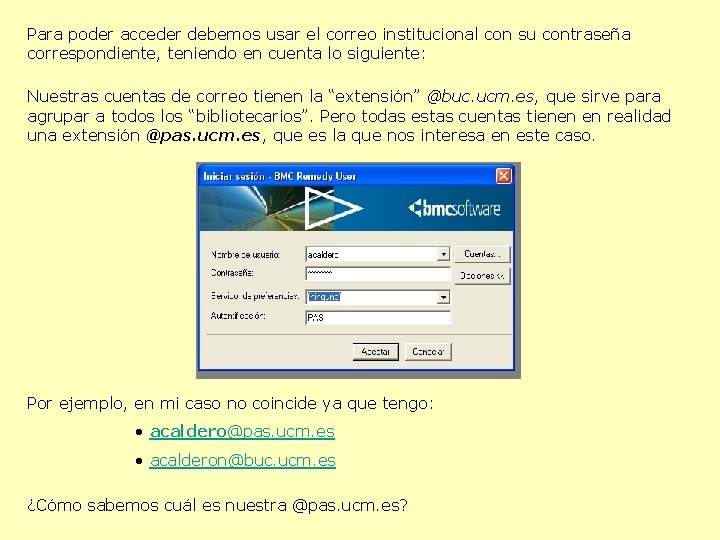 Para poder acceder debemos usar el correo institucional con su contraseña correspondiente, teniendo en