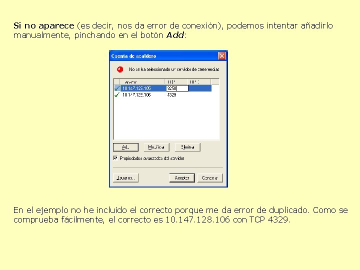 Si no aparece (es decir, nos da error de conexión), podemos intentar añadirlo manualmente,