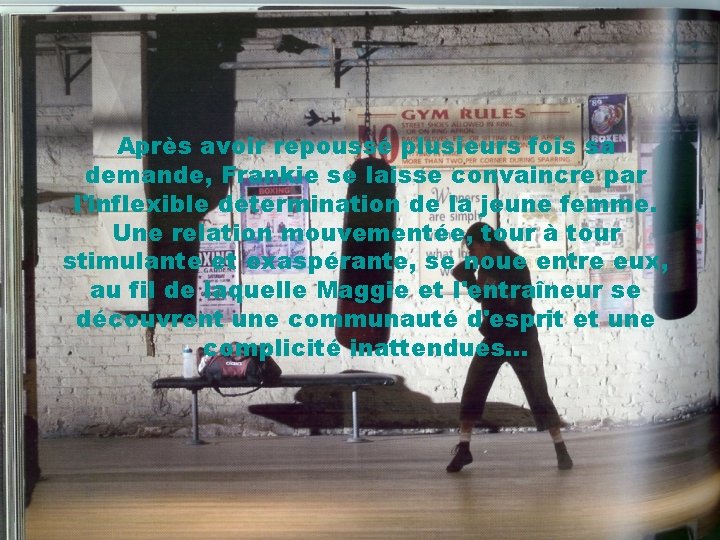 Après avoir repoussé plusieurs fois sa demande, Frankie se laisse convaincre par l'inflexible détermination