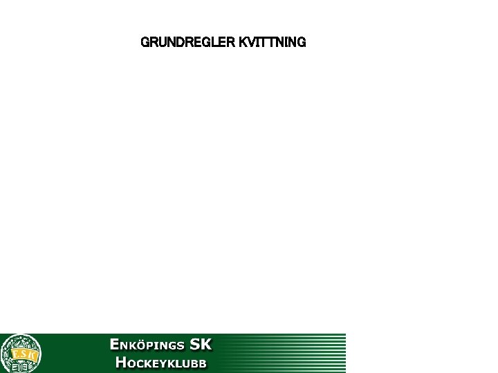 GRUNDREGLER KVITTNING 