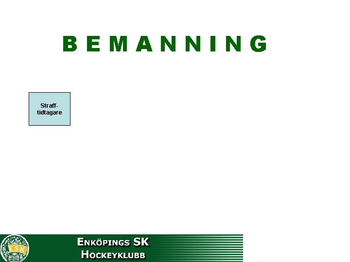 BEMANNING Strafftidtagare 