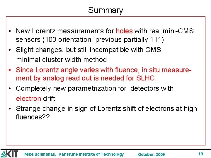 Summary • New Lorentz measurements for holes with real mini-CMS sensors (100 orientation, previous