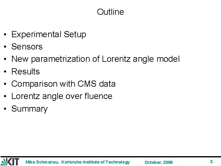 Outline • • Experimental Setup Sensors New parametrization of Lorentz angle model Results Comparison