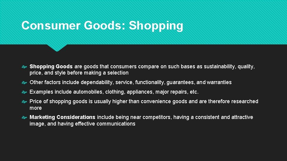 Consumer Goods: Shopping Goods are goods that consumers compare on such bases as sustainability,