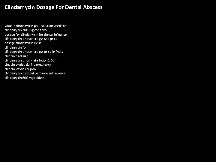 Clindamycin Dosage For Dental Abscess what is clindamycin ph 1 solution used for clindamycin