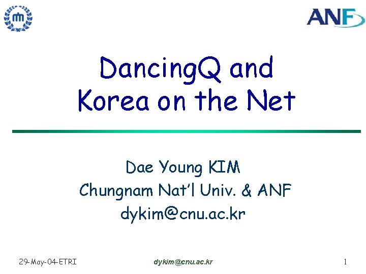 Dancing. Q and Korea on the Net Dae Young KIM Chungnam Nat’l Univ. &