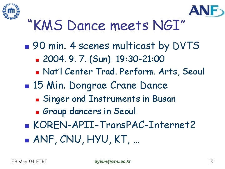 “KMS Dance meets NGI” n 90 min. 4 scenes multicast by DVTS n n