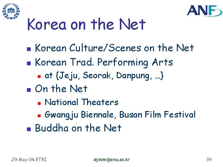 Korea on the Net n n Korean Culture/Scenes on the Net Korean Trad. Performing