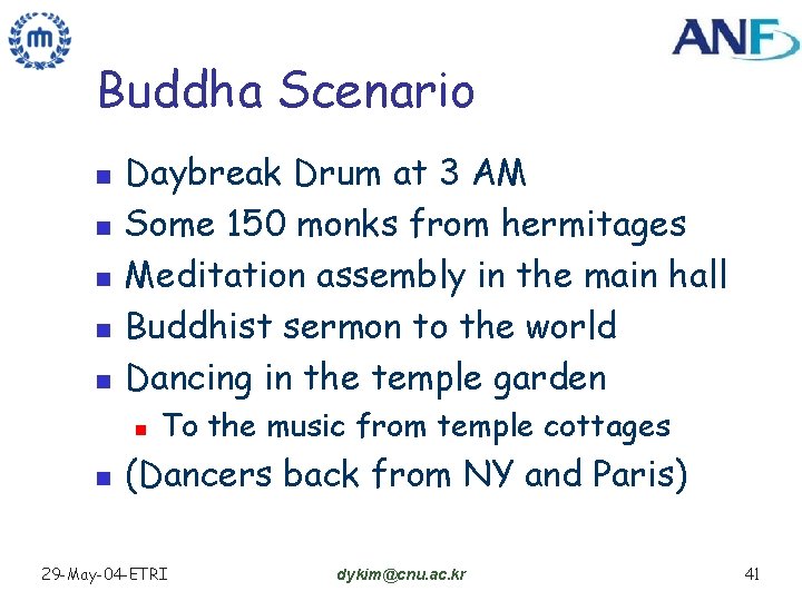 Buddha Scenario n n n Daybreak Drum at 3 AM Some 150 monks from