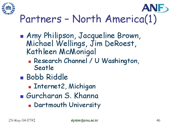 Partners – North America(1) n Amy Philipson, Jacqueline Brown, Michael Wellings, Jim De. Roest,