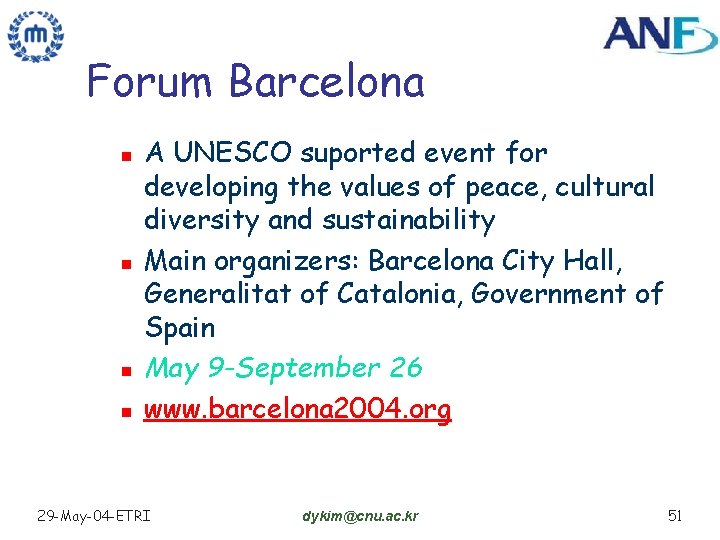 Forum Barcelona n n A UNESCO suported event for developing the values of peace,