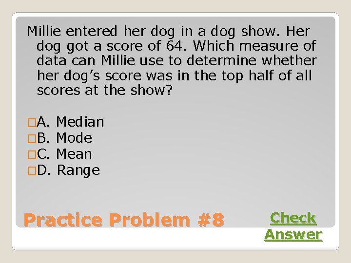 Millie entered her dog in a dog show. Her dog got a score of
